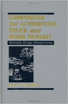 Composites for Automotive, Truck and Mass Transit: Materials, Design, Manufacturing