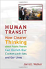 Human Transit: How Clearer Thinking about Public Transit Can Enrich Our Communities and Our Lives